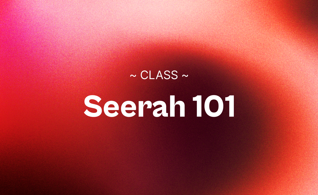 Seerah 101